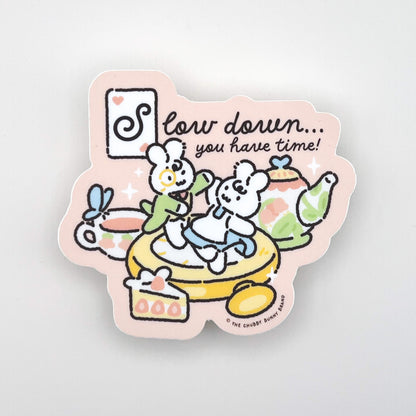Slow Down You Have Time Vinyl Sticker